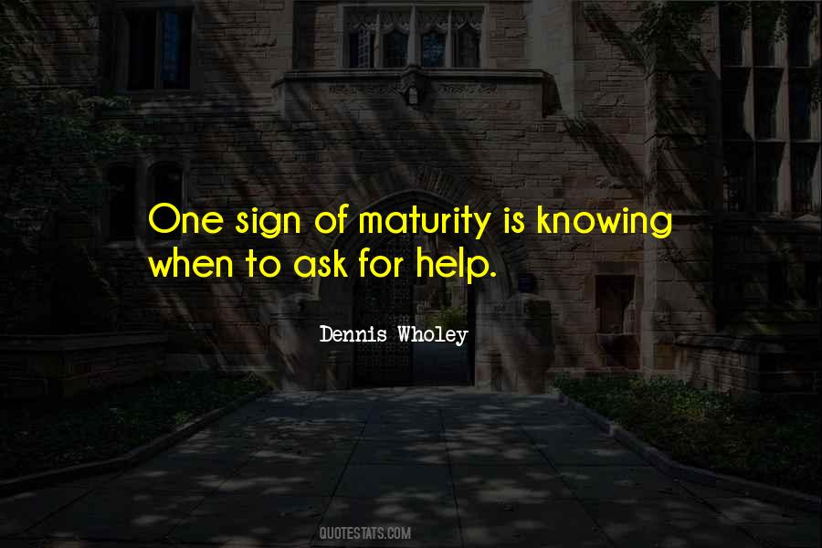 Quotes About Knowing When To Ask For Help #858006