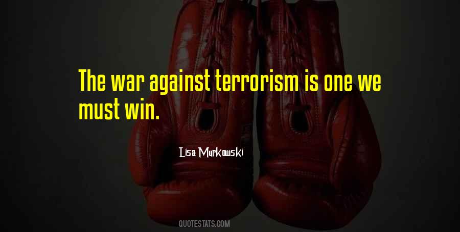 Quotes About War Against Terrorism #356236