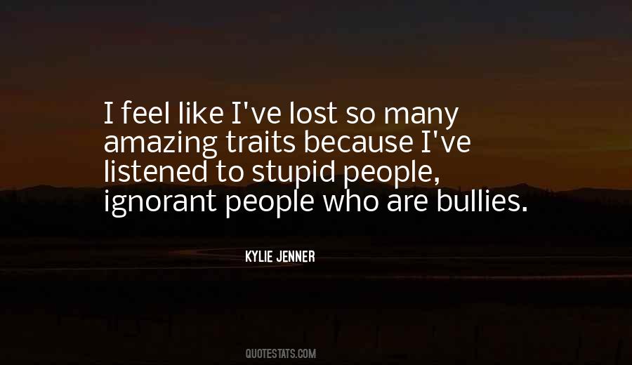 Quotes About Ignorant People #1183837
