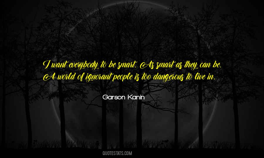 Quotes About Ignorant People #1208136