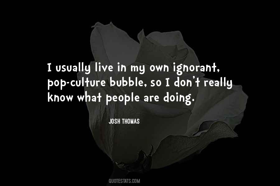 Quotes About Ignorant People #325245