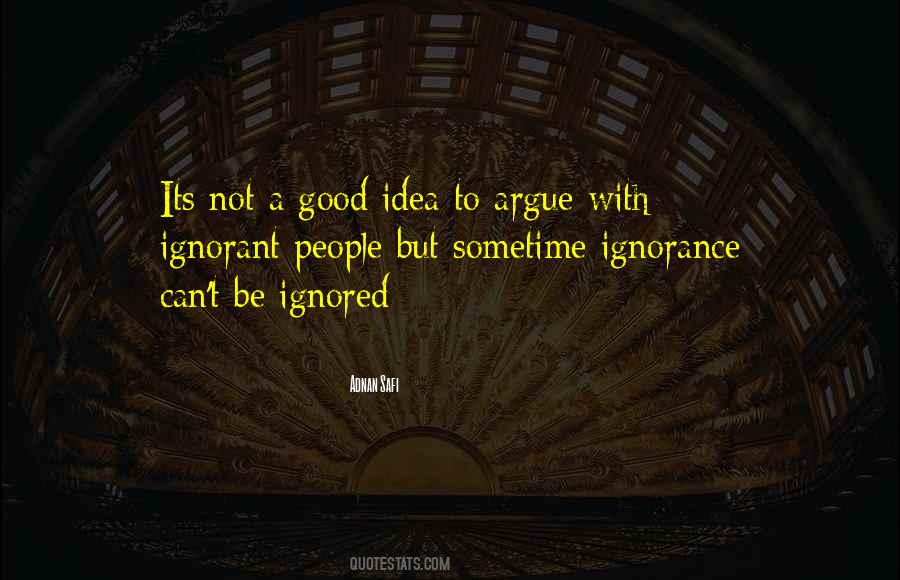 Quotes About Ignorant People #548780