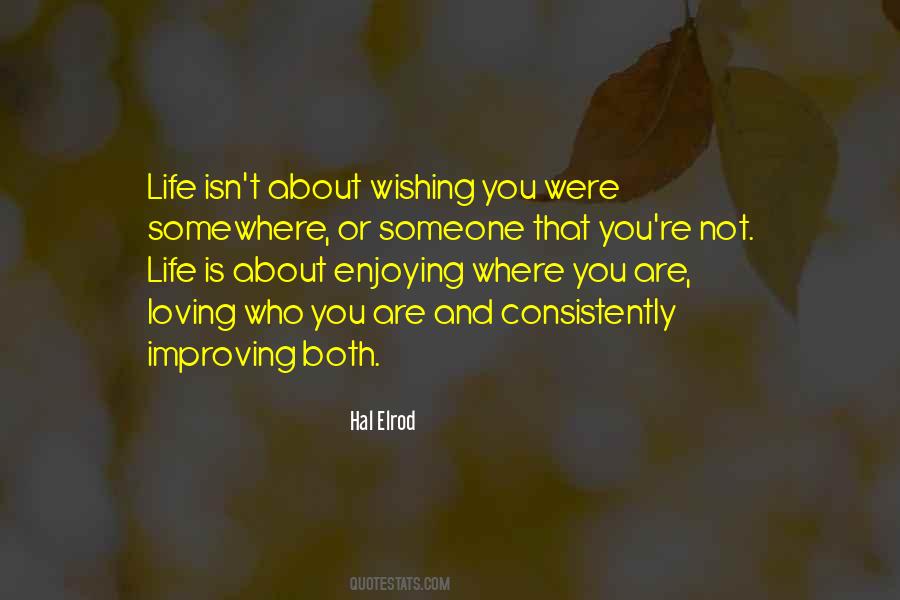 Life Is Enjoying Quotes #110756