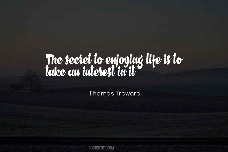 Life Is Enjoying Quotes #1441973