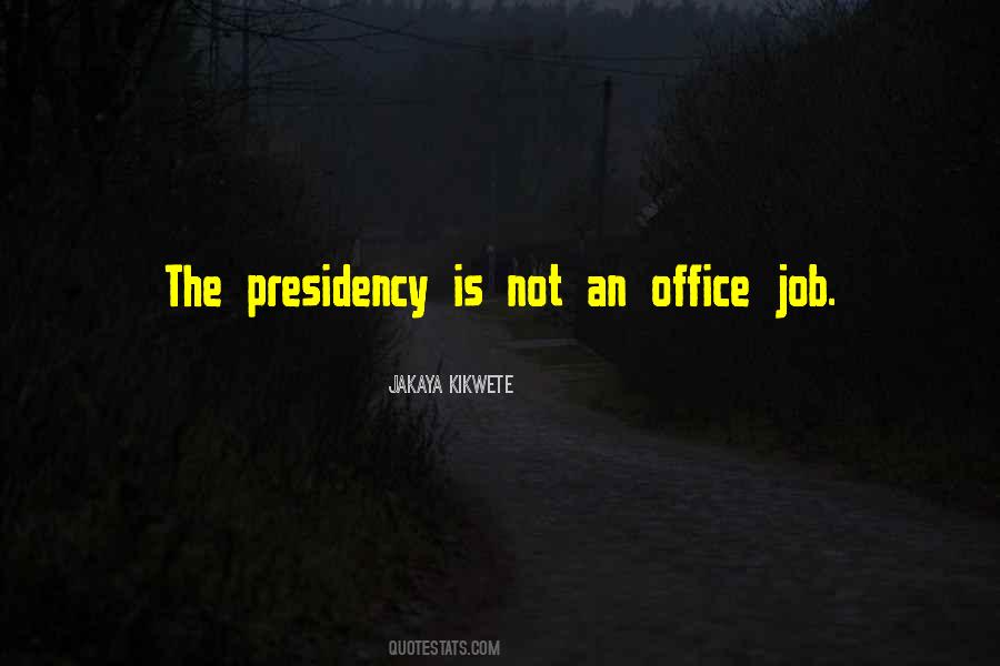 Quotes About The Presidency #1471709