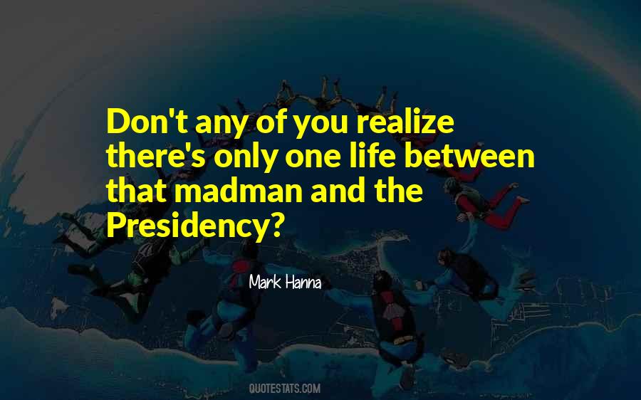 Quotes About The Presidency #1733271