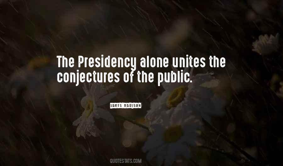 Quotes About The Presidency #1788132