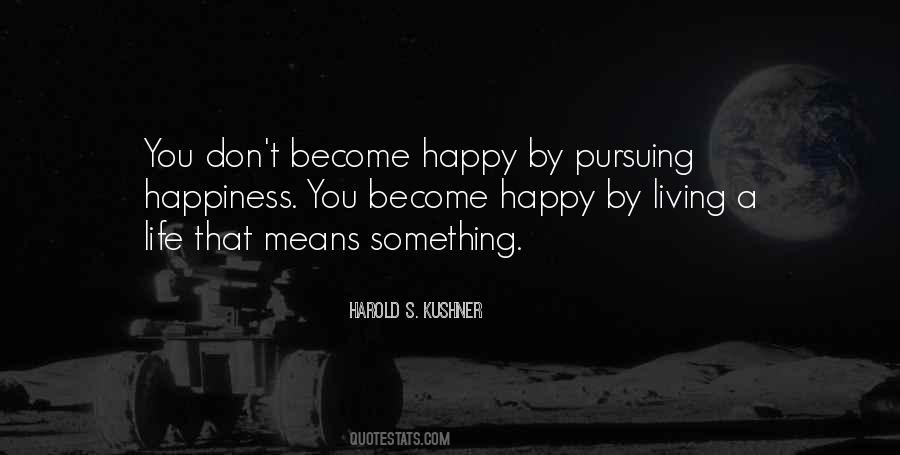 Quotes About Pursuing Life #102556