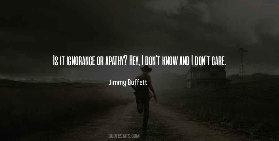 Quotes About Ignorance And Apathy #1797599