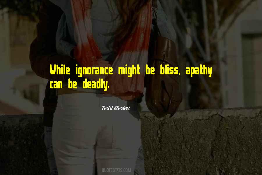 Quotes About Ignorance And Apathy #213586