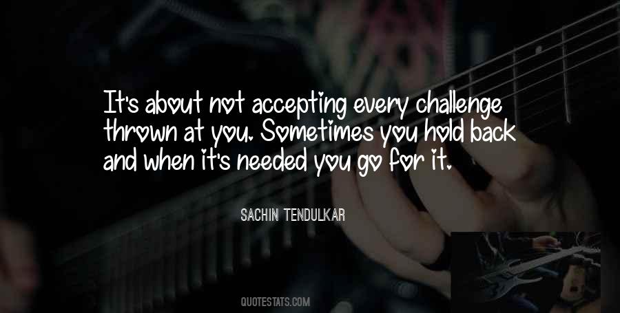 Quotes About Accepting Challenges #1256789