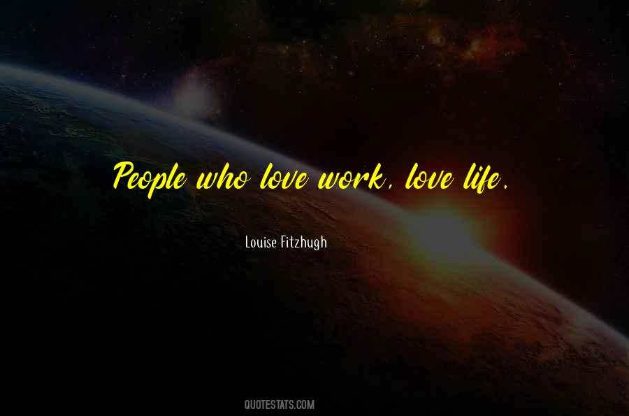 Love Work Quotes #918319