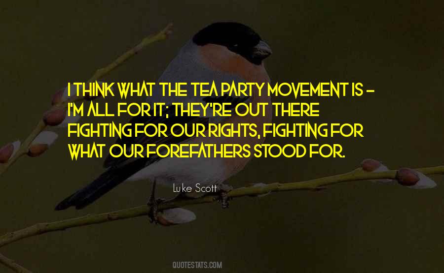 Quotes About Tea Party Movement #1514194