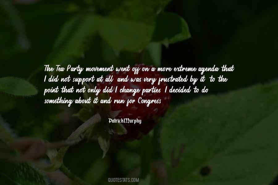 Quotes About Tea Party Movement #594111