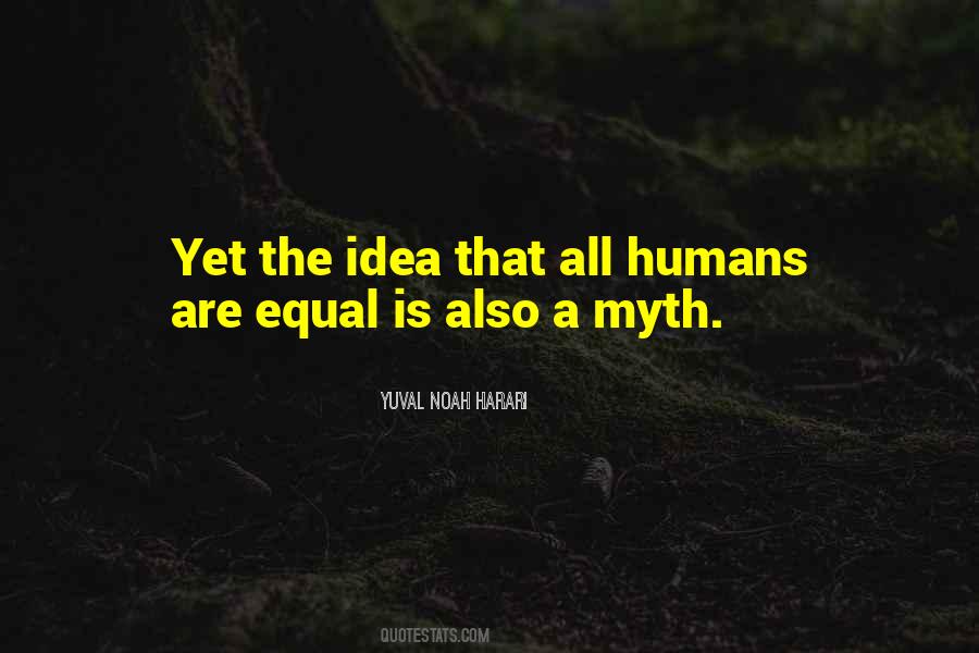 All Humans Are Equal Quotes #584228