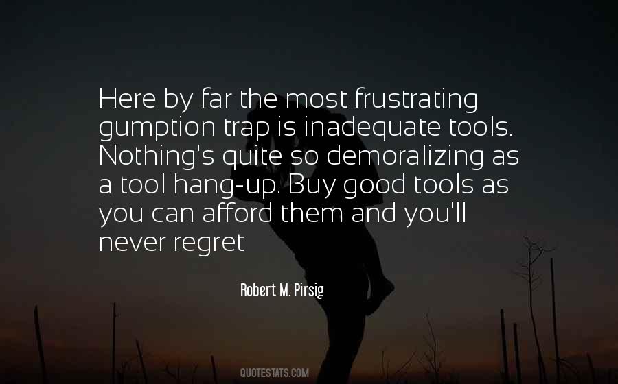 Quotes About Good Tools #499272