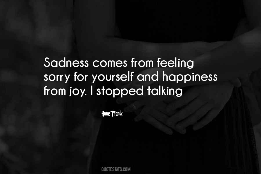 Quotes About Feeling Sorry For Yourself #1006237