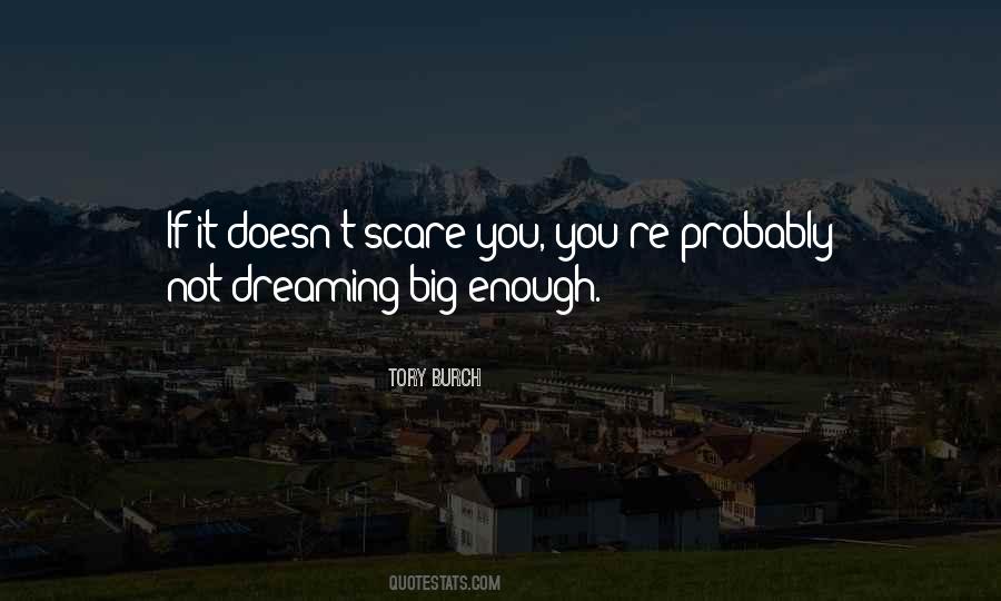 Quotes About Dreaming Big #1181760