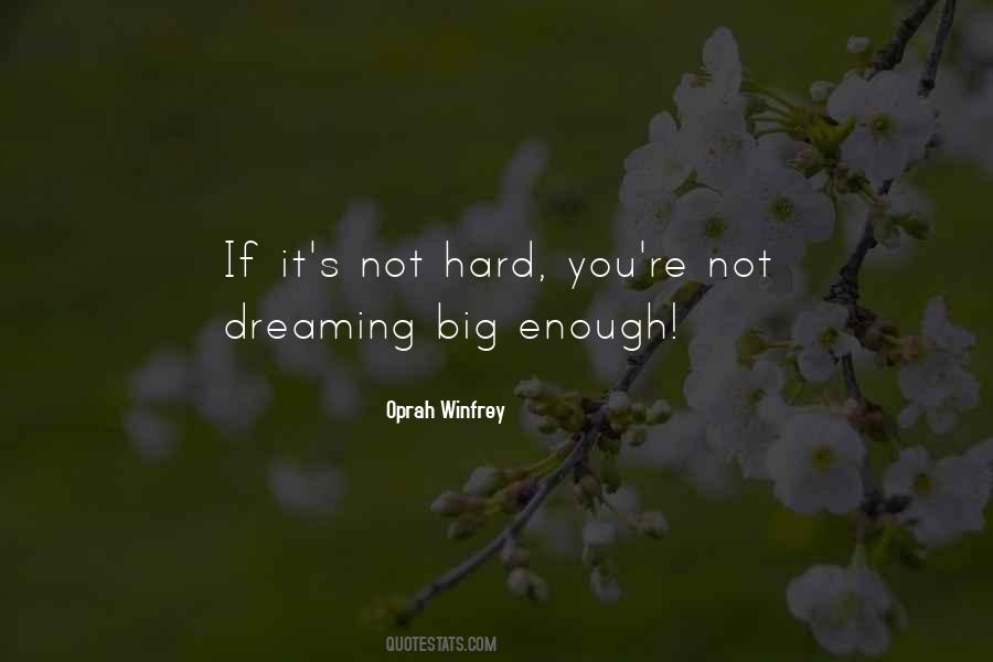 Quotes About Dreaming Big #1551232