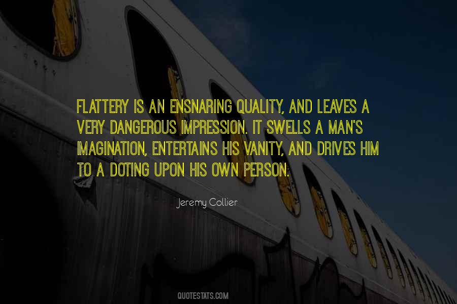 Quotes About Flattery #1266078