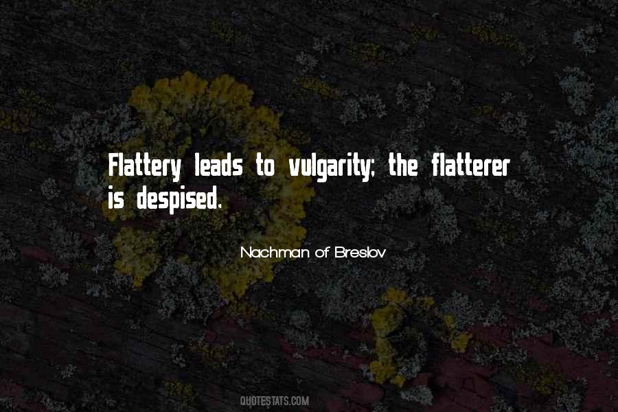 Quotes About Flattery #1298475