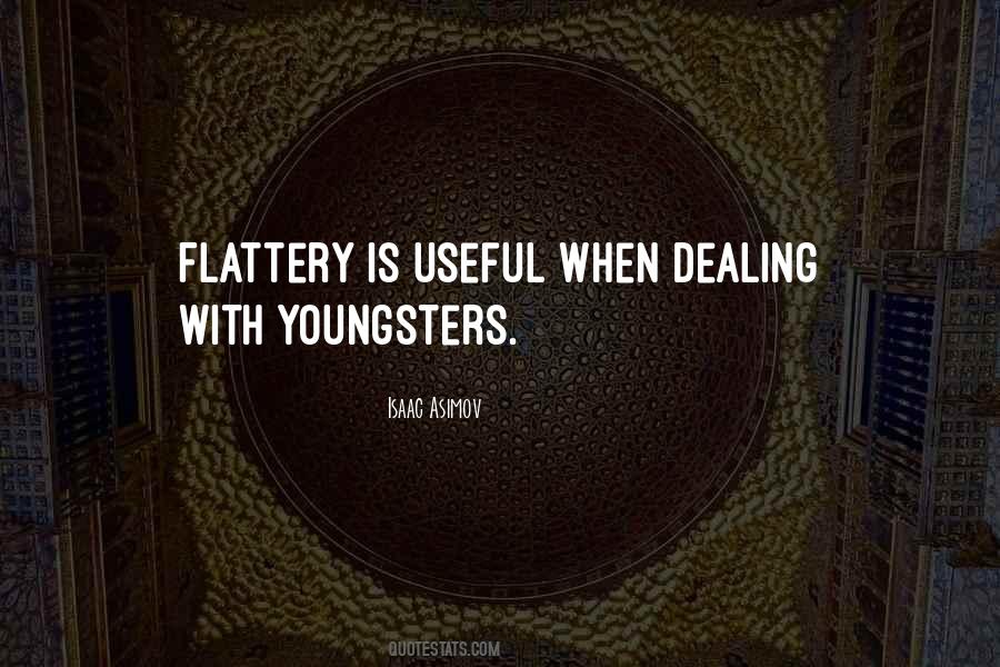 Quotes About Flattery #1410745