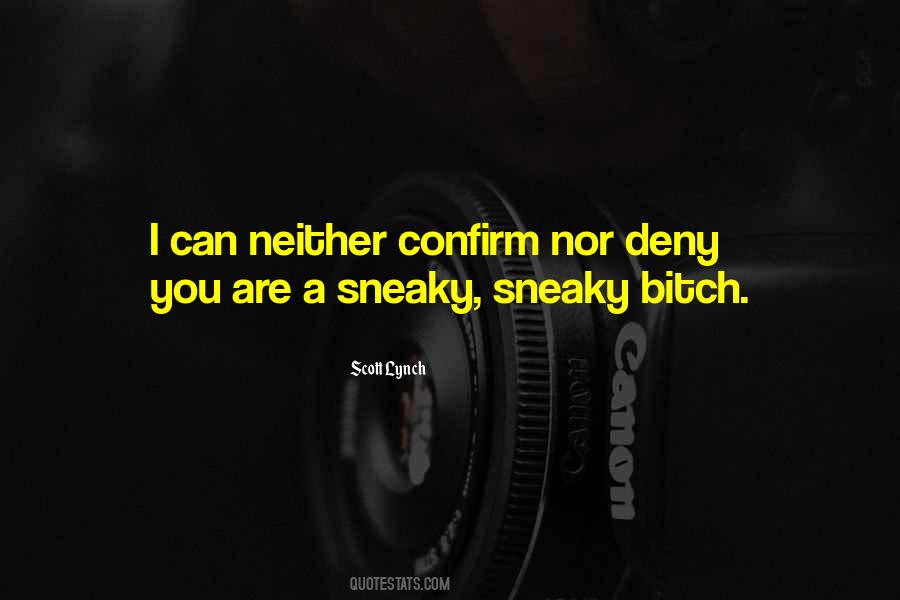 Quotes About Sneaky #1840066