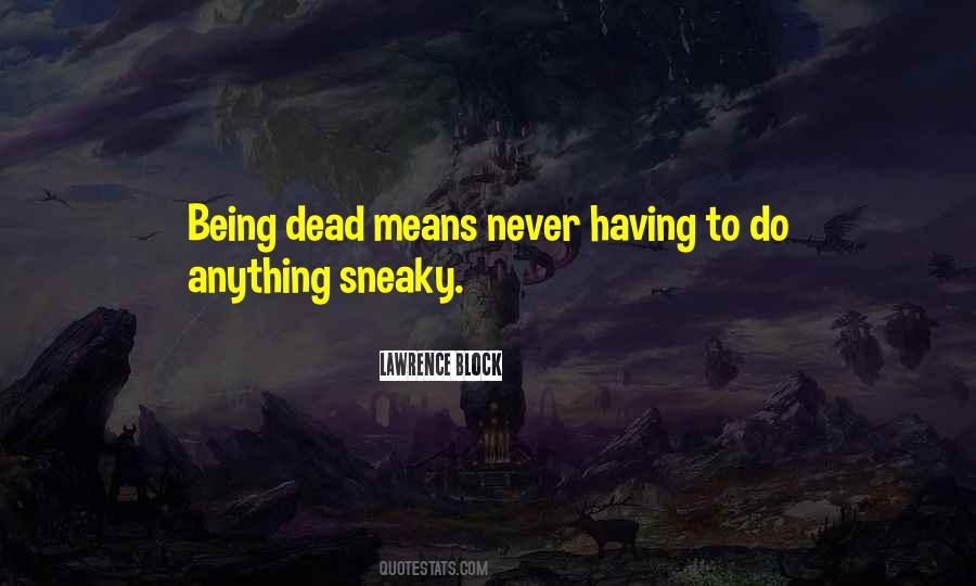 Quotes About Sneaky #1869220