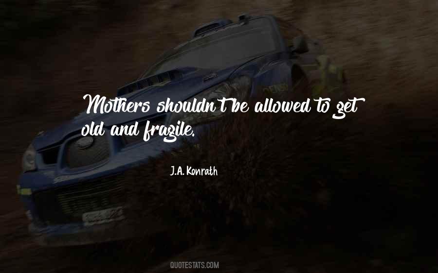 Quotes About Old Mothers #1780482