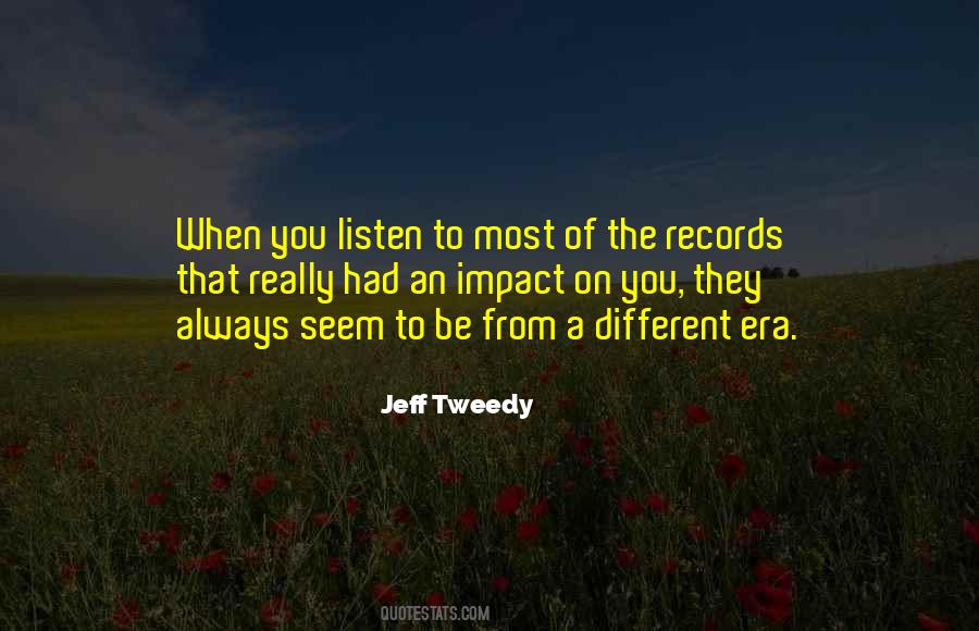 Quotes About Different Eras #1657629