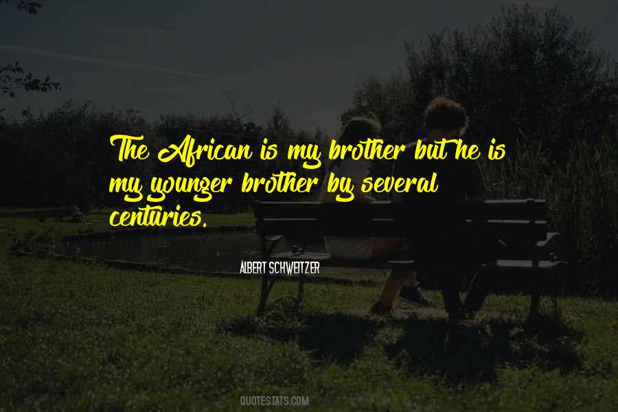 Quotes About My Younger Brother #1280704