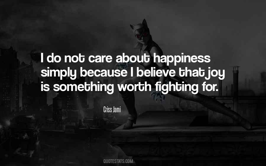 Quotes About Not Worth Fighting For #391387