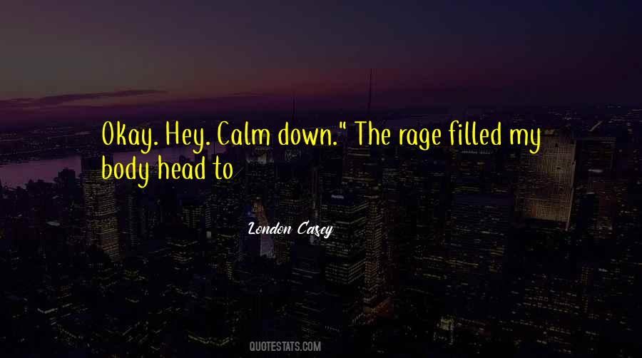 Quotes About Calm Down #1075281