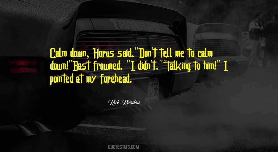 Quotes About Calm Down #1077117