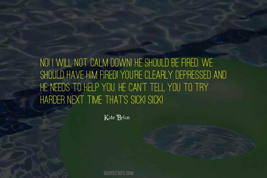 Quotes About Calm Down #377551