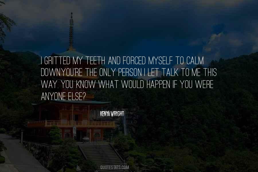 Quotes About Calm Down #548082