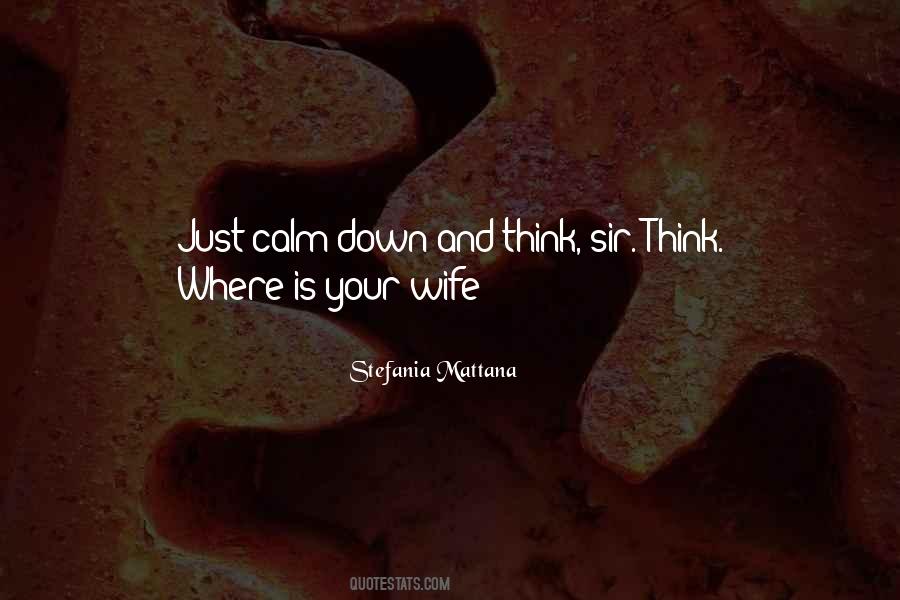 Quotes About Calm Down #549188