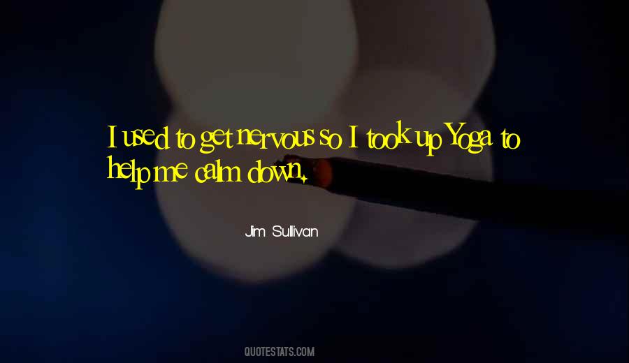 Quotes About Calm Down #807935