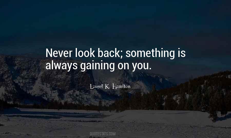Quotes About Never Look Back #1249454