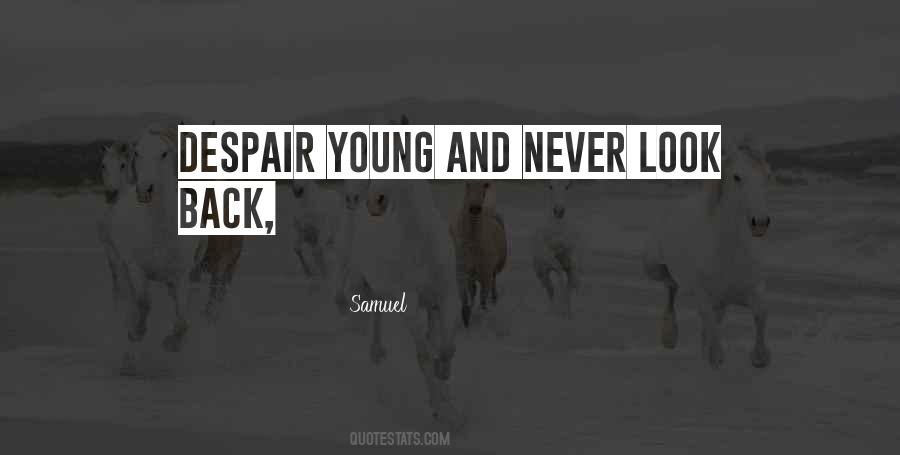 Quotes About Never Look Back #923934