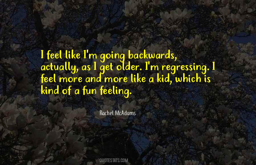 Quotes About Going Backwards #155289