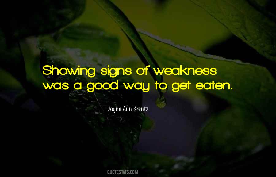 Quotes About Showing Weakness #1122982