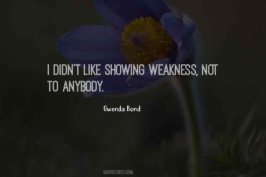 Quotes About Showing Weakness #488341