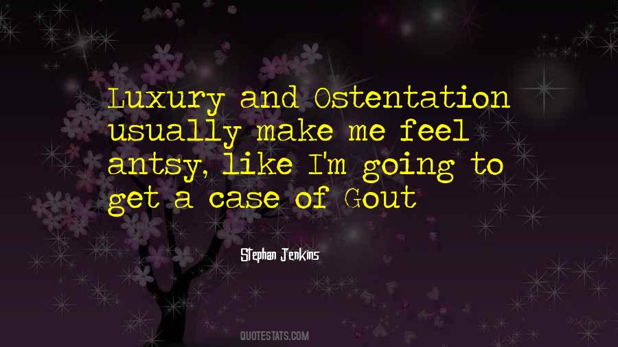 Quotes About Ostentation #401302