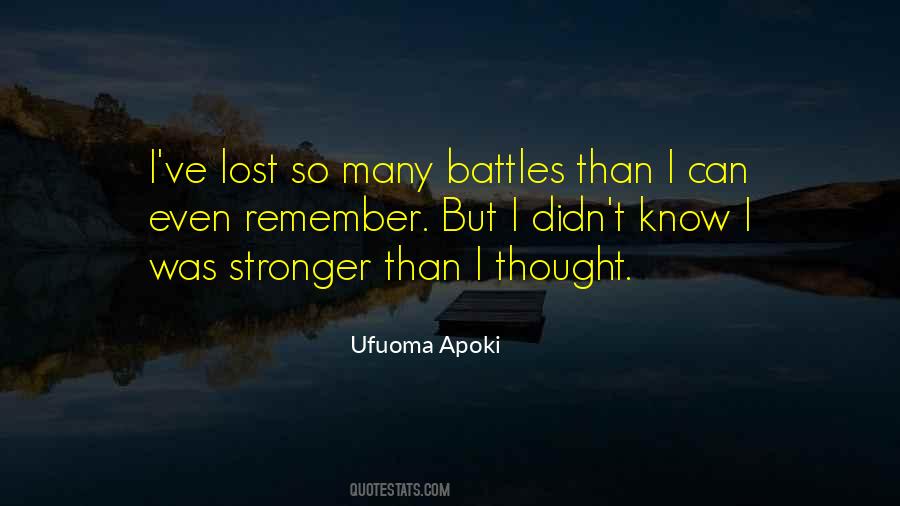 Quotes About Fighting Your Own Battles #354955