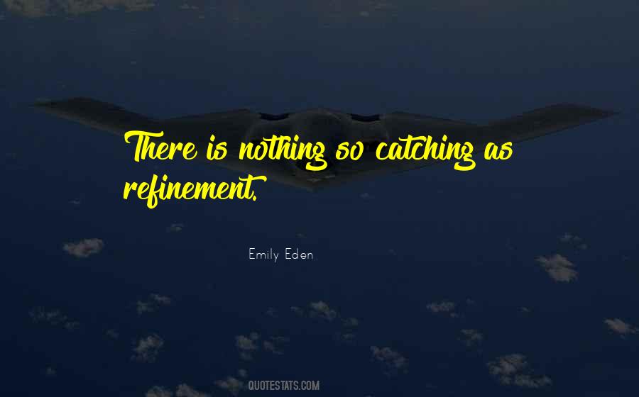 Quotes About Refinement #33739