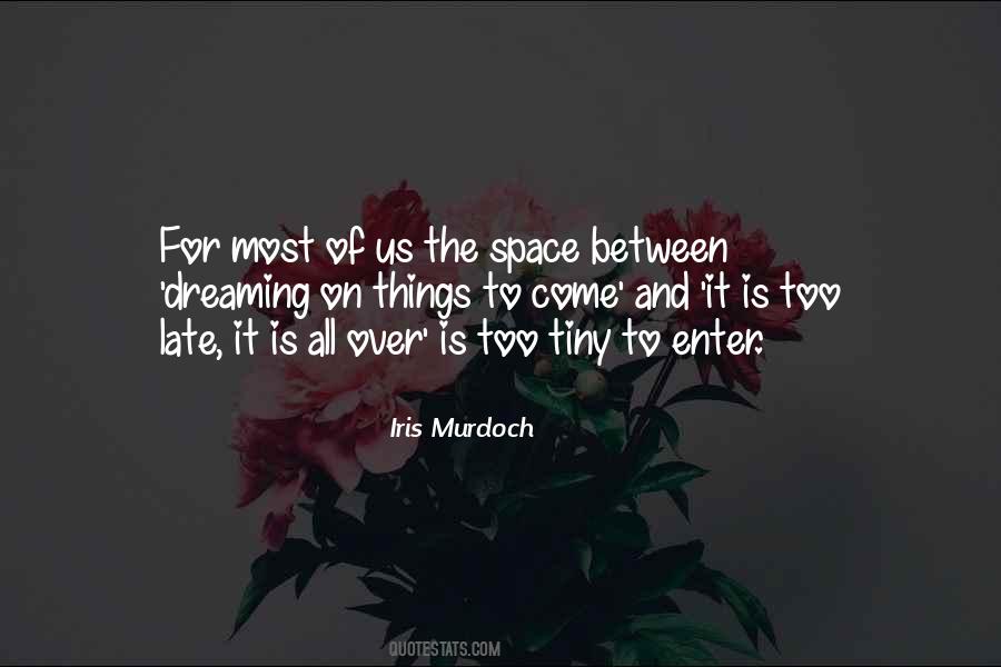 Quotes About Space Between Us #762979