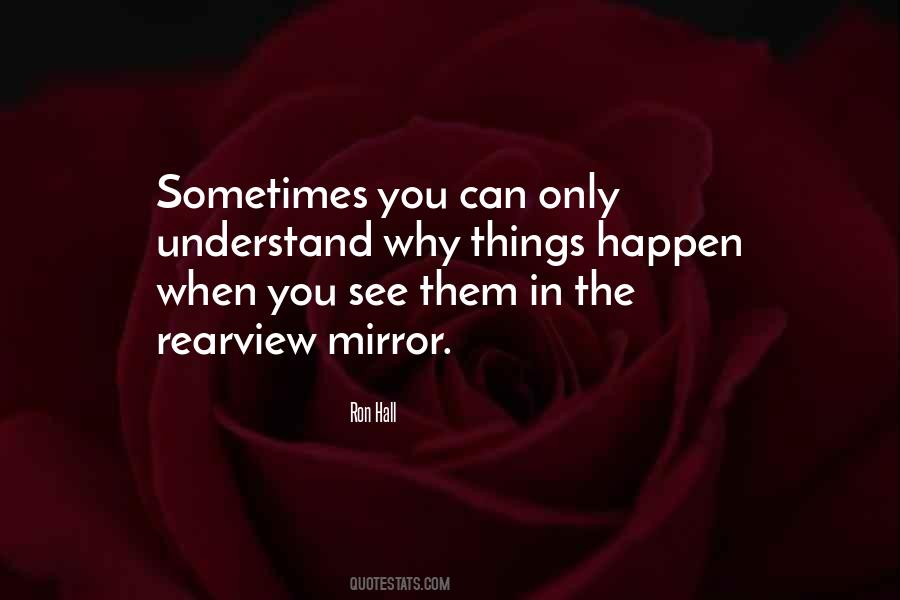 Quotes About The Rearview Mirror #290796