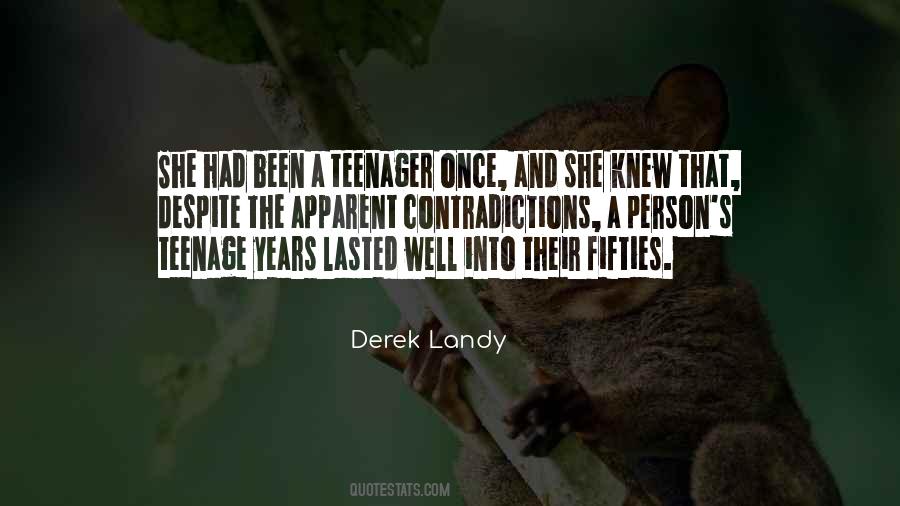 Quotes About The Teenage Years #1660185