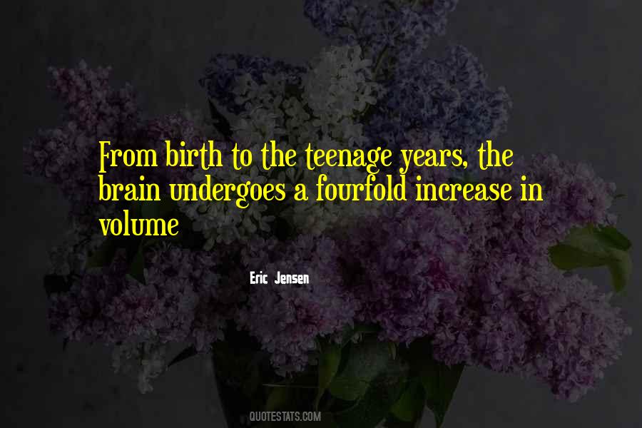 Quotes About The Teenage Years #293800